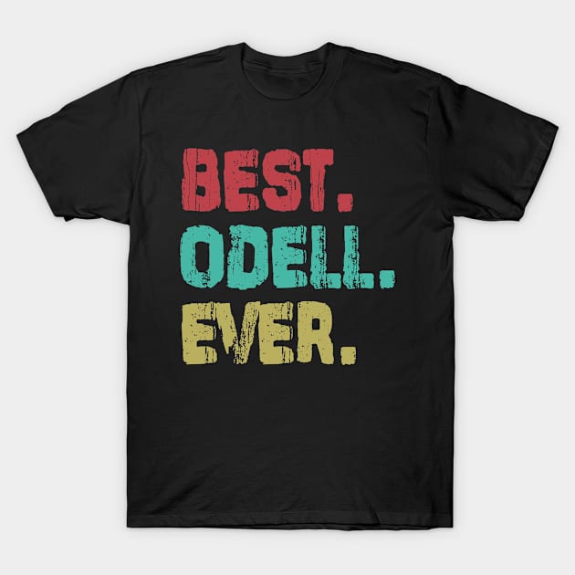 Odell, Best Name Ever, Name , Birthday, Middle name, FamilyOdell Middle Name T-Shirt by crowae store